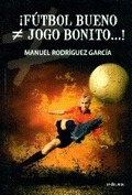 ¡FÚTBOL BUENO ≠ JOGO BONITO...!
