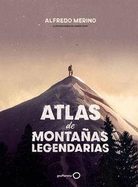 ATLAS DE MONTAÑAS LEGENDARIAS.