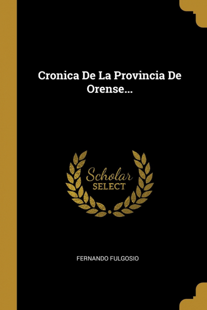 CRONICA DE LA PROVINCIA DE ORENSE...