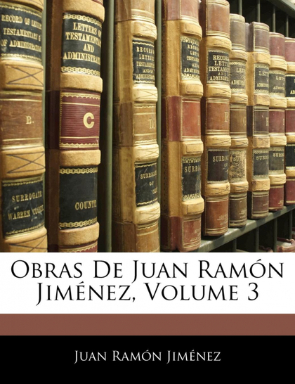 OBRAS DE JUAN RAMÓN JIMÉNEZ, VOLUME 3