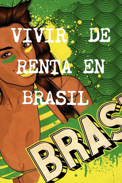 VIVIR DE RENTA A 40 AÑOS EN BRASIL