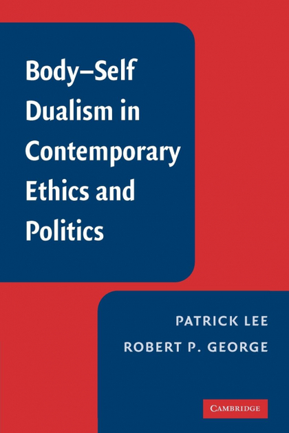 BODY-SELF DUALISM IN CONTEMPORARY ETHICS AND POLITICS