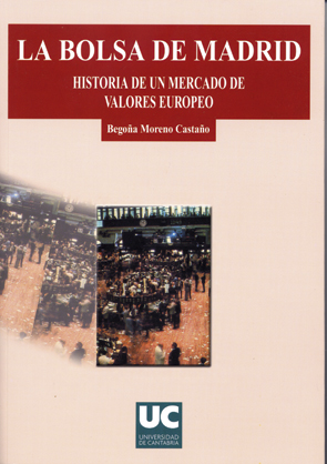 LA BOLSA DE MADRID : HISTORIA DE UN MERCADO DE VALORES EUROPEO
