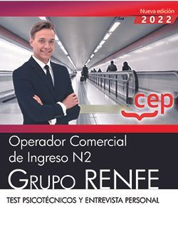 OPERADOR COMERCIAL DE INGRESO N2. GRUPO RENFE. TEST PSICOTÉCNICOS Y ENTREVISTA P.