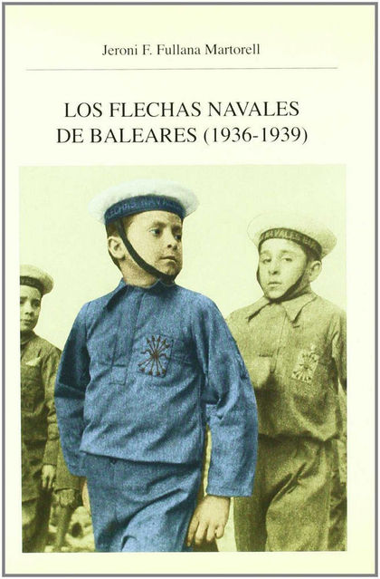 LOS FLECHAS NAVALES DE BALEARES (1936-39)