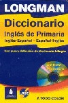 (+CD-ROM) LONGMAN DICCIONARIO INGLES DE PRIMARIA:  INGLES/ESP, ESP/ING