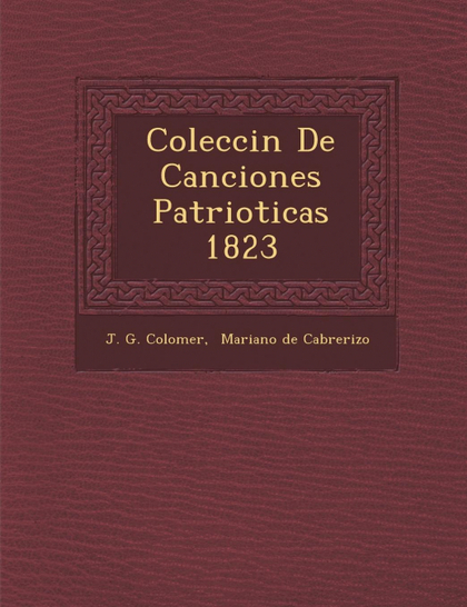 COLECCIN DE CANCIONES PATRIOTICAS 1823