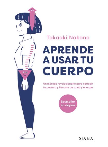 Aprende a usar tu cuerpo (Ed. Argentina)