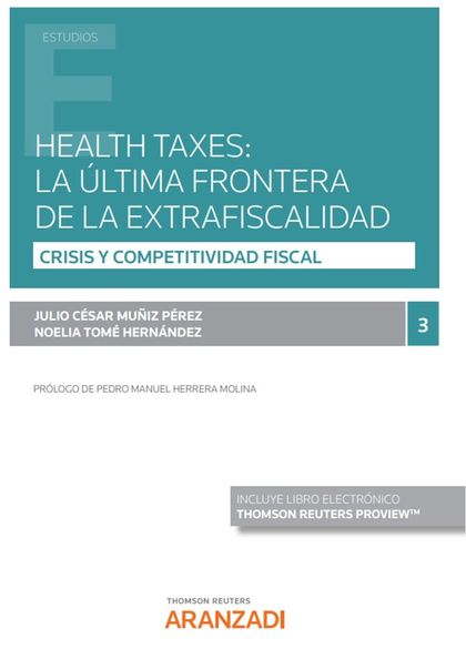 HEALTH TAXES: LA ÚLTIMA FRONTERA DE LA EXTRAFISCALIDAD (PAPEL + E-BOOK)