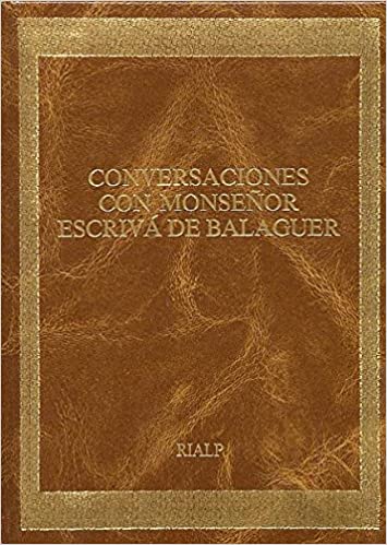 CONVERSACIONES CON MONSEÑOR JOSEMARÍA ESCRIVÁ DE BALAGUER