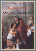 INVENTARIO DE LOS CUADROS SUSTRAÍDOS POR EL GOBIERNO INTRUSO EN SEVILLA, AÑO 1810