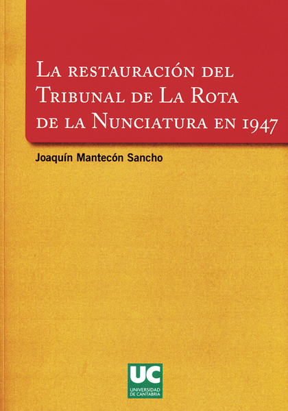 LA RESTAURACIÓN DEL TRIBUNAL DE LA ROTA DE LA NUNCIATURA EN 1947