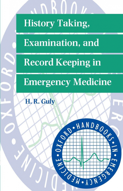 HISTORY TAKING, EXAMINATION, AND RECORD KEEPING IN EMERGENCY MEDICINE