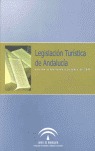 LEGISLACIÓN TURÍSTICA DE ANDALUCÍA. EDICION ACTUALIZADA A OCTUBRE DE 2006