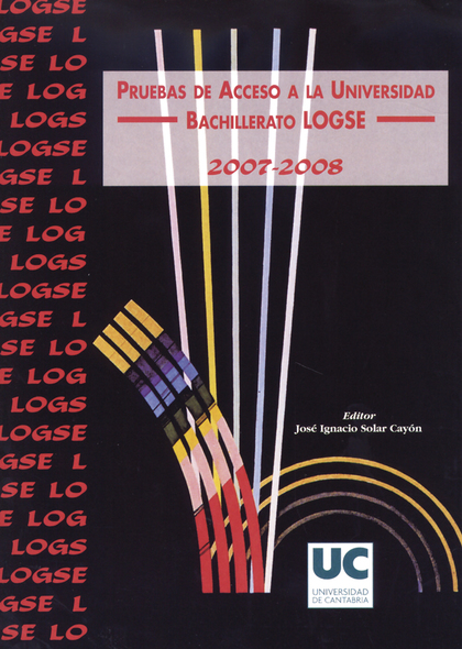 PRUEBAS DE ACCESO A LA UNIVERSIDAD. BACHILLERATO LOGSE, 2007-2008