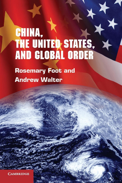 CHINA, THE UNITED STATES, AND GLOBAL ORDER