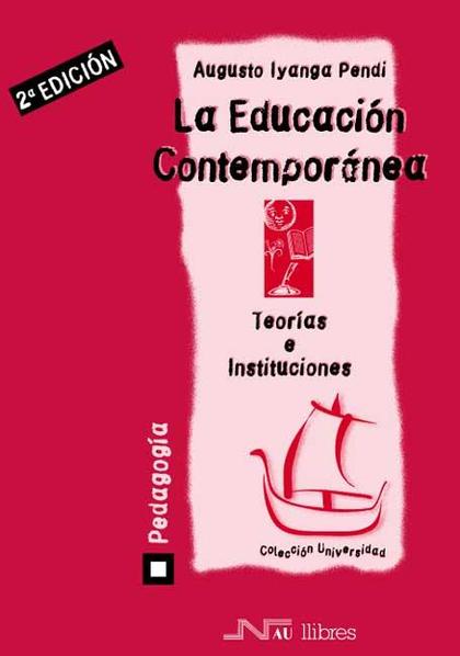 LA EDUCACIÓN CONTEMPORÁNEA. TEORÍAS E INSTITUCIONES (2ª EDICIÓN)