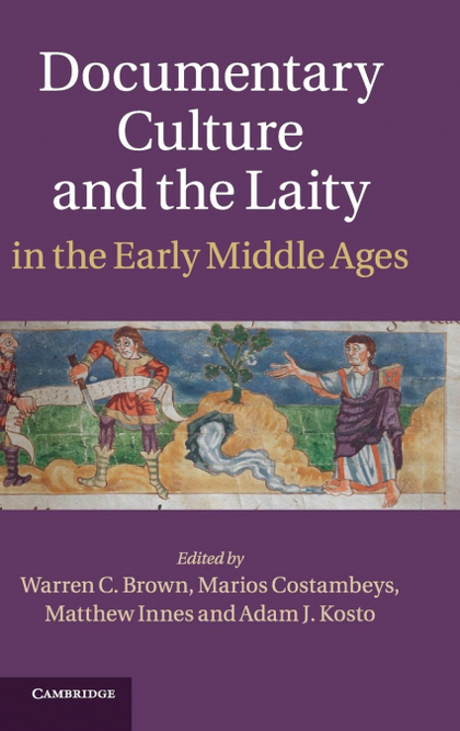 DOCUMENTARY CULTURE AND THE LAITY IN THE EARLY MIDDLE             AGES
