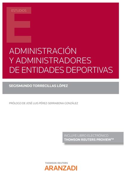 ADMINISTRACIÓN Y ADMINISTRADORES DE ENTIDADES DEPORTIVAS (PAPEL + E-BOOK)