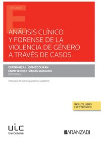 ANÁLISIS CLÍNICO Y FORENSE DE LA VIOLENCIA DE GÉNERO A TRAVÉS DE CASOS (PAPEL +