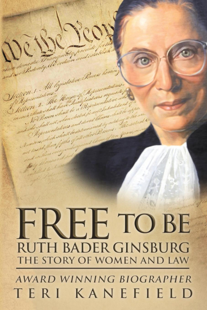 FREE TO BE RUTH BADER GINSBURG
