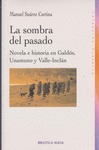 LA SOMBRA DEL PASADO: NOVELA HISTÓRICA EN GALDÓS, UNAMUNO Y VALLE-INCLÁN