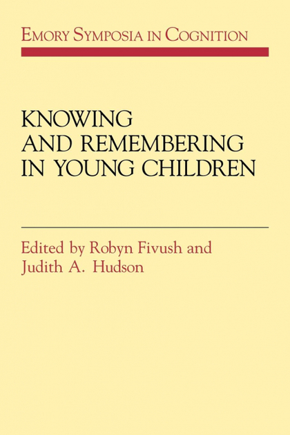 KNOWING AND REMEMBERING IN YOUNG CHILDREN