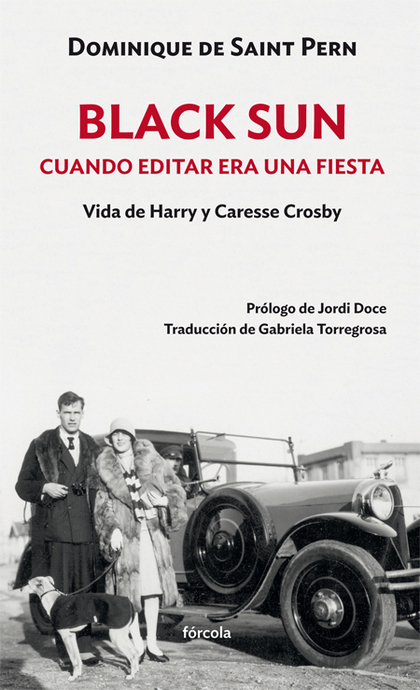 BLACK SUN. CUANDO EDITAR ERA UNA FIESTA. VIDA DE HARRY Y CARESSE CROSBY
