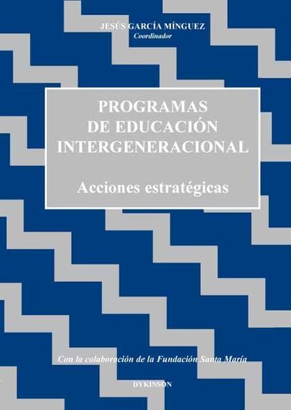 PROGRAMAS DE EDUCACIÓN INTERGENERACIONAL. ACCIONES ESTRATÉGICAS