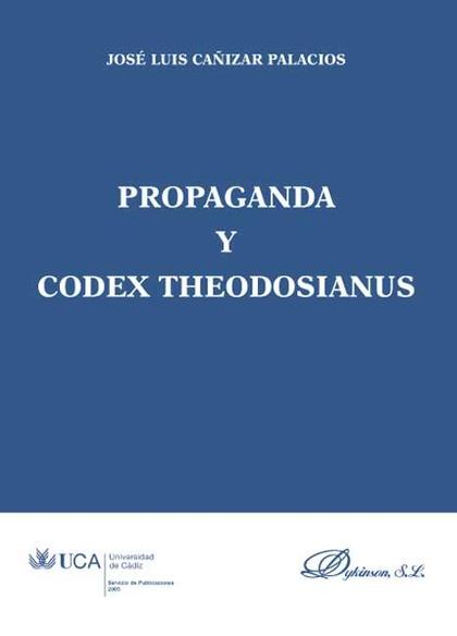 PROPAGANDA Y CODEX THEODOSIANUS