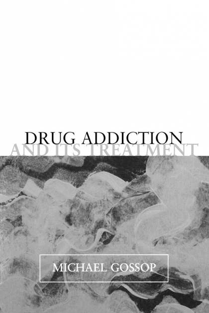DRUG ADDICTION AND ITS TREATMENT