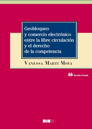 GEOBLOQUEO Y COMERCIO ELECTRÓNICO ENTRE LA LIBRE CIRCULACIÓN Y EL DERECHO DE LA.