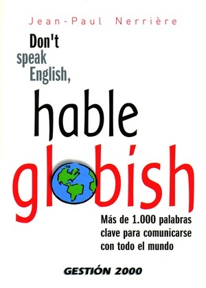 DON T SPEAK ENGLISH, HABLE GLOBISH