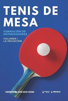 TENIS DE MESA: FORMACIÓN DE ENTRENADORES VOLUMEN I
