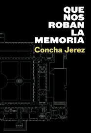 CONCHA JEREZ. QUE NOS ROBAN LA MEMORIA (BILINGUE).