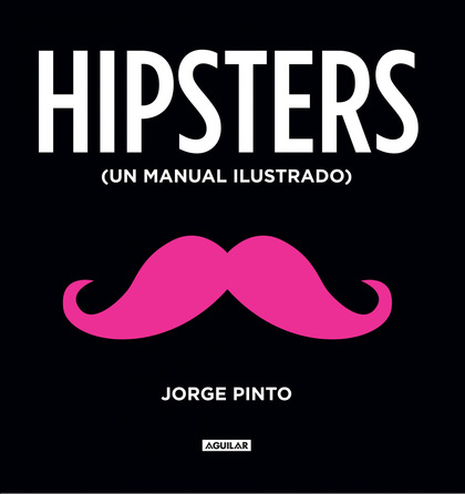 Hipsters. Un manual ilustrado