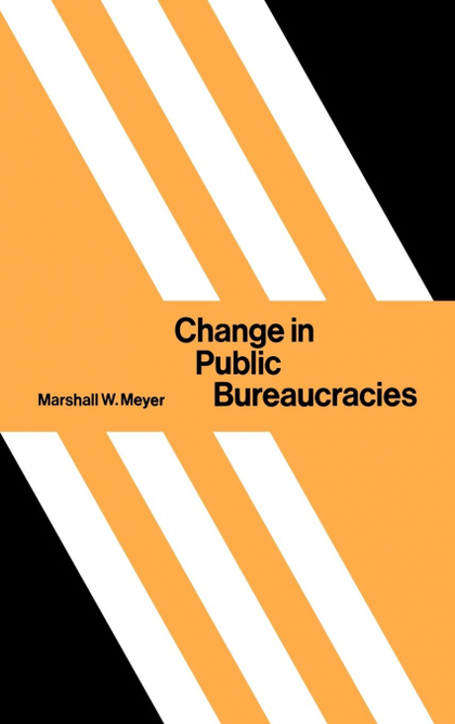 CHANGE IN PUBLIC BUREAUCRACIES