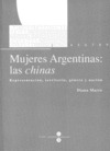 MUJERES ARGENTINAS: LAS CHINAS. REPRESENTACIÓN, TERRITORIO, GÉNERO Y NACIÓN