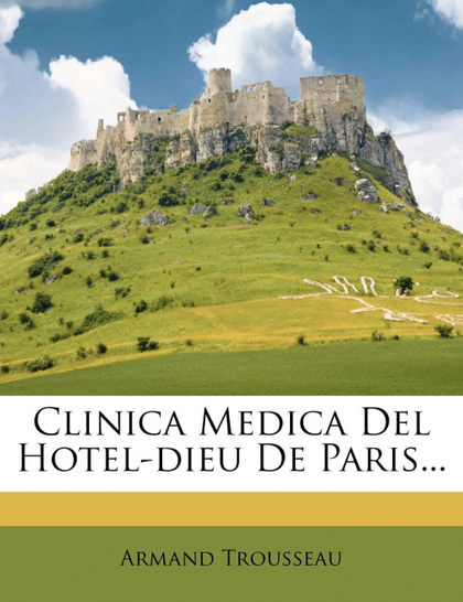 CLINICA MEDICA DEL HOTEL-DIEU DE PARIS...