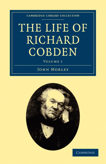 THE LIFE OF RICHARD COBDEN - VOLUME 1