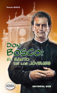 DON BOSCO, EL SANTO DE LOS JÓVENES