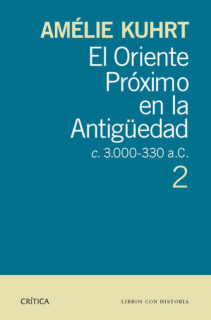 EL ORIENTE PRÓXIMO EN LA ANTIGÜEDAD 2, C 30000-330 A.C.