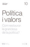POLITICA I VALORS COM RESTAURAR LA GRANDESA DE LA POLITICA.
