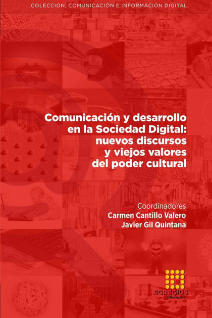 COMUNICACIÓN Y DESARROLLO EN LA SOCIEDAD DIGITAL: NUEVOS DISCURSOS Y VIEJOS VALO