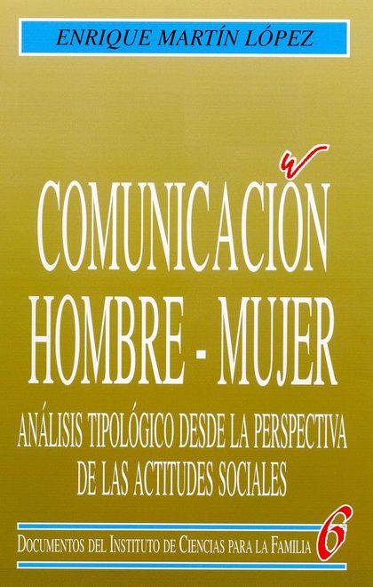 COMUNICACIÓN HOMBRE-MUJER : ANÁLISIS TIPOLÓGICO DESDE LA PERSPECTIVA DE LAS ACTITUDES SOCIALES
