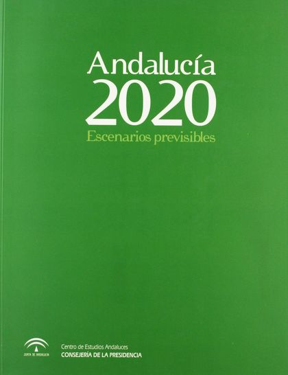 ANDALUCÍA 2020 : ESCENARIOS PREVISIBLES
