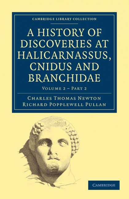 A HISTORY OF DISCOVERIES AT HALICARNASSUS, CNIDUS AND BRANCHIDAE - VOLUME 2,1