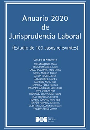 ANUARIO 2020 DE JURISPRUDENCIA LABORAL (ESTUDIO DE 100 CASOS RELEVANTES)