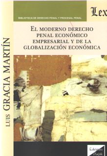 MODERNO DERECHO PENAL ECONOMICO EMPRESARIAL Y DE LA GLOBALIZACION ECONOMICA, EL.