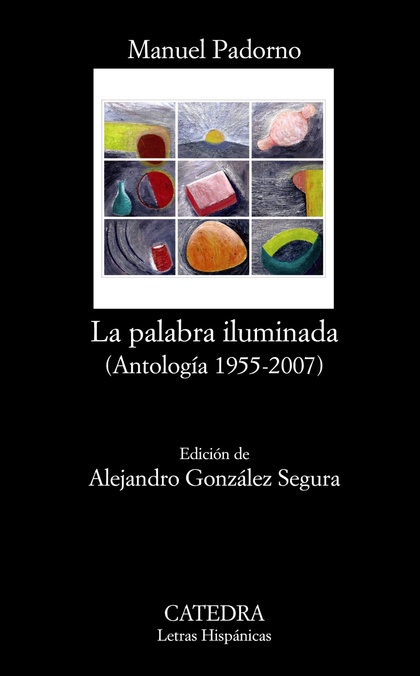 LA PALABRA ILUMINADA, 1955-2007 : ANTOLOGÍA